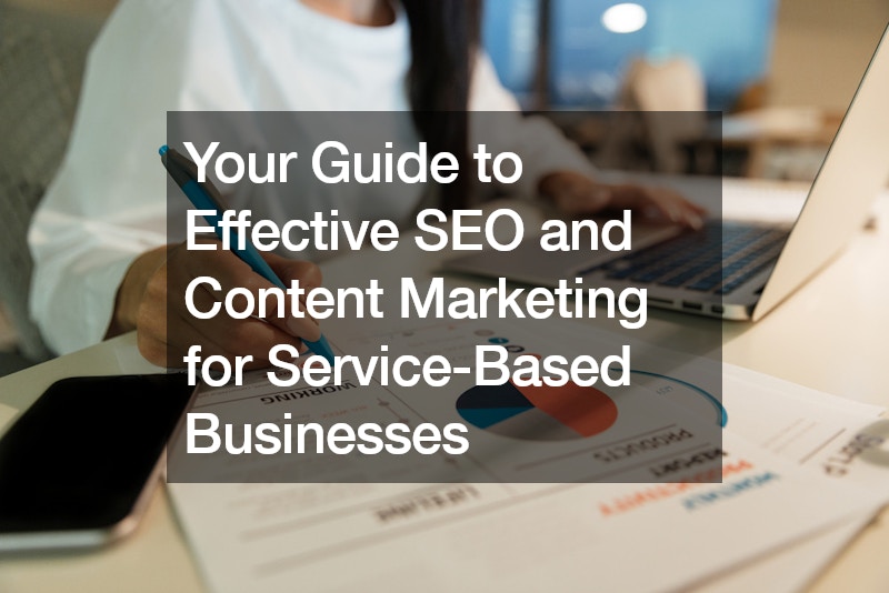 Your Guide to Effective SEO and Content Marketing for Service-Based Businesses