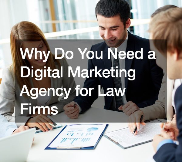 Why Do You Need a Digital Marketing Agency for Law Firms