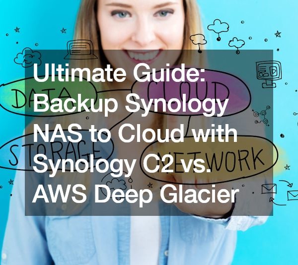 Ultimate Guide Backup Synology NAS to Cloud with Synology C2 vs. AWS Deep Glacier